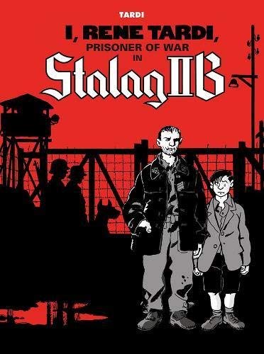 Tardi/I, Rene Tardi, Prisoner of War in Stalag Iib Vol.