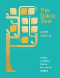Nisha Katona The Spice Tree Indian Cooking Made Beautifully Simple 