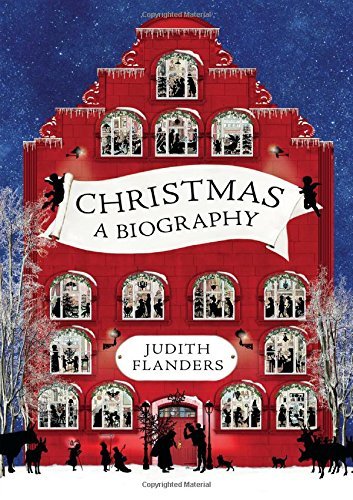 Judith Flanders/Christmas@ A Biography