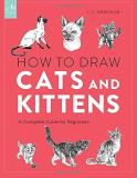 J. C. Amberlyn How To Draw Cats And Kittens A Complete Guide For Beginners 