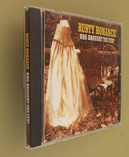 Rusty Romance Who Brought The Fun? 