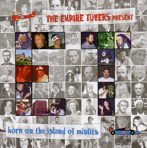 The Empire Towers/Born On The Island Of Misfits