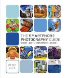 Peter Cope The Smartphone Photography Guide Shoot*edit*experiment*share 