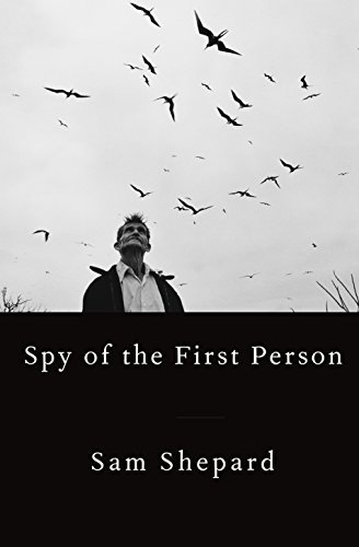 Sam Shepard/Spy of the First Person