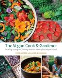 Piers Warren The Vegan Cook & Gardener Growing Storing And Cooking Delicious Healthy Fo 