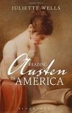 Juliette Wells Reading Austen In America 