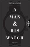 Matt Hranek A Man & His Watch Iconic Watches And Stories From The Men Who Wore 