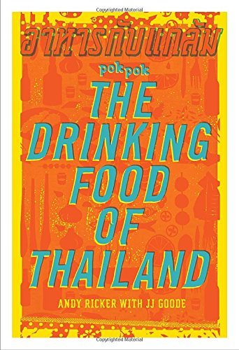 Andy Ricker Pok Pok The Drinking Food Of Thailand A Cookbook 