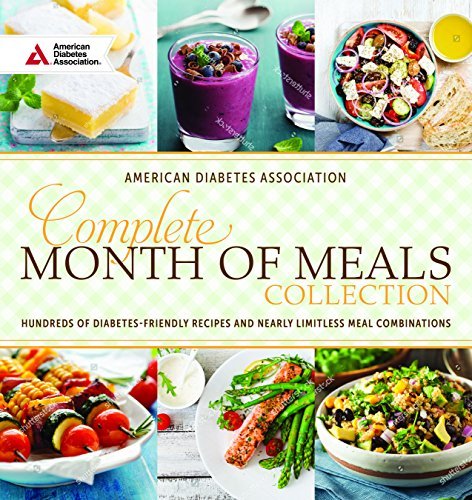 American Diabetes Association Complete Month Of Meals Collection Hundreds Of Diabetes Friendly Recipes And Nearly 