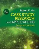 Robert K. Yin Case Study Research And Applications Design And Methods 0006 Edition; 