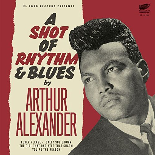 Arthur Alexander/Shot Of Rhythm & Blues