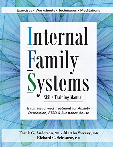 Frank G. Anderson Internal Family Systems Skills Training Manual Trauma Informed Treatment For Anxiety Depression 