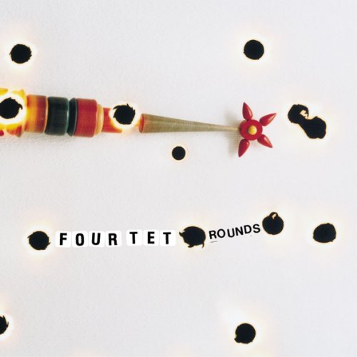 Four Tet/Rounds