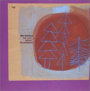 Pastels/Last Great Wilderness