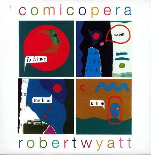 Robert Wyatt/Comicopera