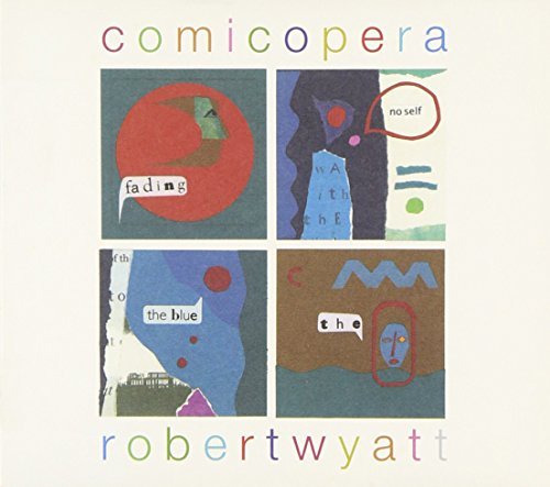 Robert Wyatt/Comicopera
