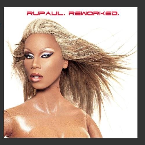 Rupaul/Reworked