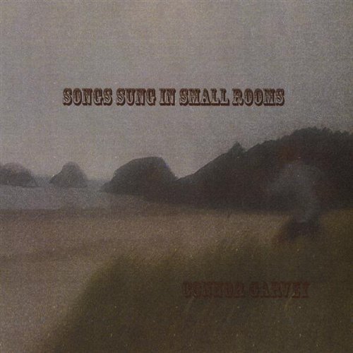 Connor Garvey Songs Sung In Small Rooms 