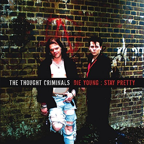 Thought Criminals/Die Young: Stay Pretty