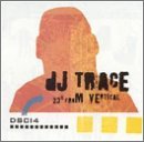 DJ TRACE/23 DEGREES FROM VERTICAL