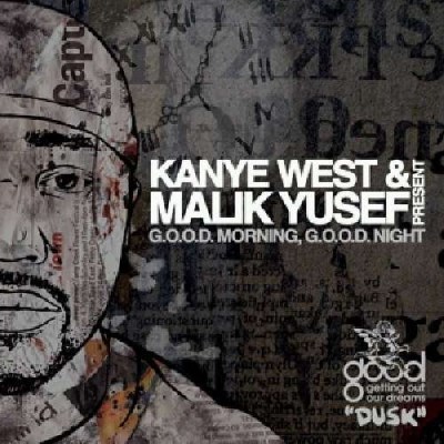 Kanye & Malik Yusef Prese West/Good Morning Good Night: Dusk@Explicit Version@Alternate Version