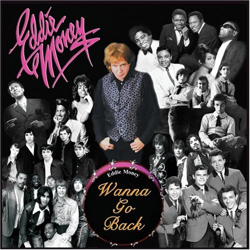 Eddie Money/Wanna Go Back