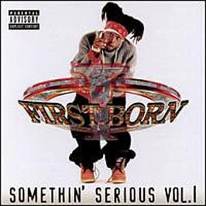 First Born/Somethin Serious