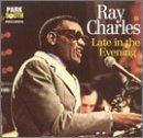 CHARLES,RAY/LATE IN THE EVENING