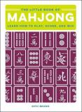 Seth Brown The Little Book Of Mahjong Learn How To Play Score And Win 