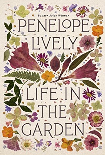 Penelope Lively/Life in the Garden