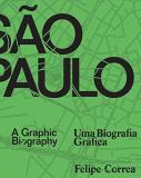 Felipe Correa S?o Paulo A Graphic Biography 