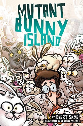 Skye,Obert/ Vieira,Eduardo (ILT)/Mutant Bunny Island