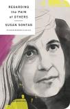 Susan Sontag Regarding The Pain Of Others 