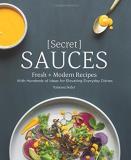 Vanessa Seder Secret Sauces Fresh And Modern Recipes With Hundreds Of Ideas 