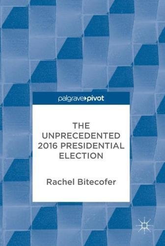 Rachel Bitecofer/The Unprecedented 2016 Presidential Election@2018