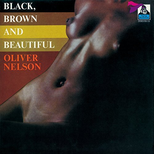 Oliver Nelson/Black Brown & Beautiful