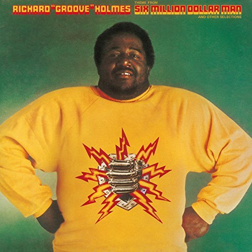 Richard Groove Holmes/6 Million Dollar Man