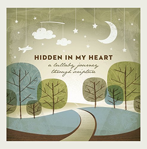 Jay Stocker Scripture Lullabies Hidden In My Heart A Lullaby Journey Through Scri 