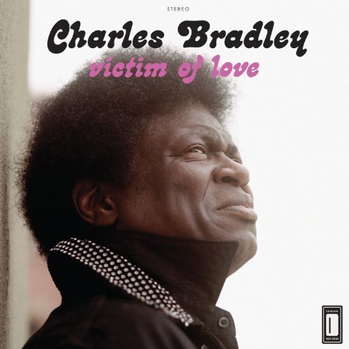 Charles Bradley/Victim Of Love