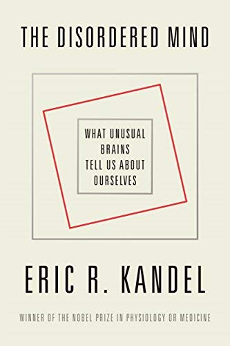 Eric R. Kandel/The Disordered Mind