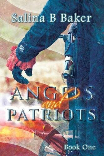 Salina B. Baker Angels & Patriots Book One 
