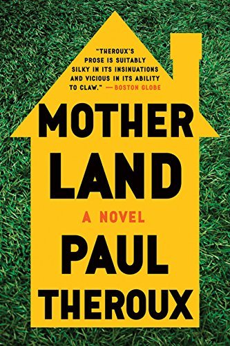 Paul Theroux/Mother Land