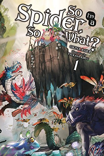 Okina Baba/So I'm a Spider, So What?, Vol. 1 (Light Novel)