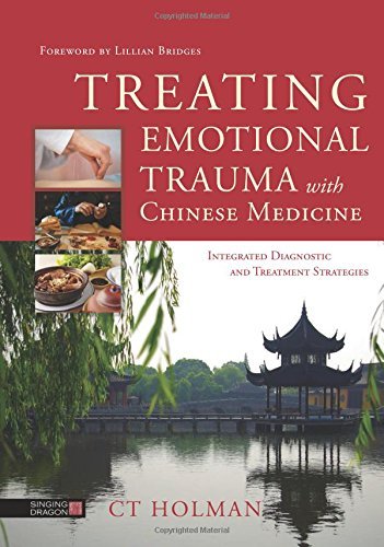 Ct Holman Treating Emotional Trauma With Chinese Medicine Integrated Diagnostic And Treatment Strategies 