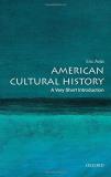 Eric Avila American Cultural History A Very Short Introduction 