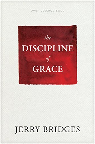 Jerry Bridges The Discipline Of Grace 