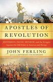 John E. Ferling Apostles Of Revolution Jefferson Paine Monroe And The Struggle Agains 