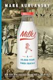 Mark Kurlansky Milk! A 10 000 Year Food Fracas 