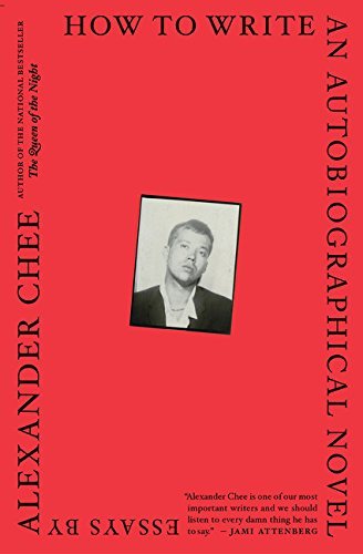 Alexander Chee/How to Write an Autobiographical Novel@ Essays