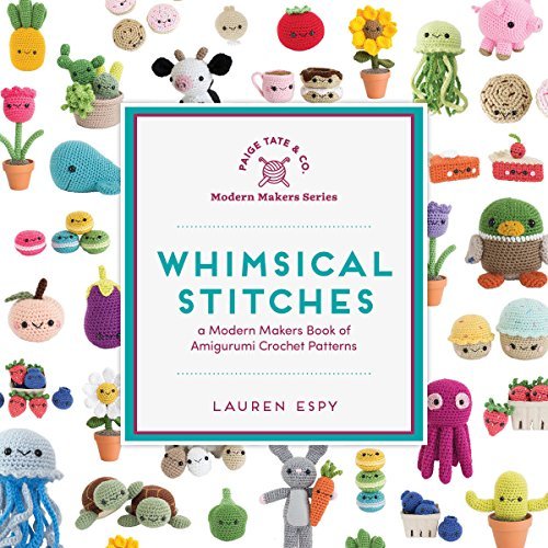 Lauren Espy Whimsical Stitches A Modern Makers Book Of Amigurumi Crochet Pattern 